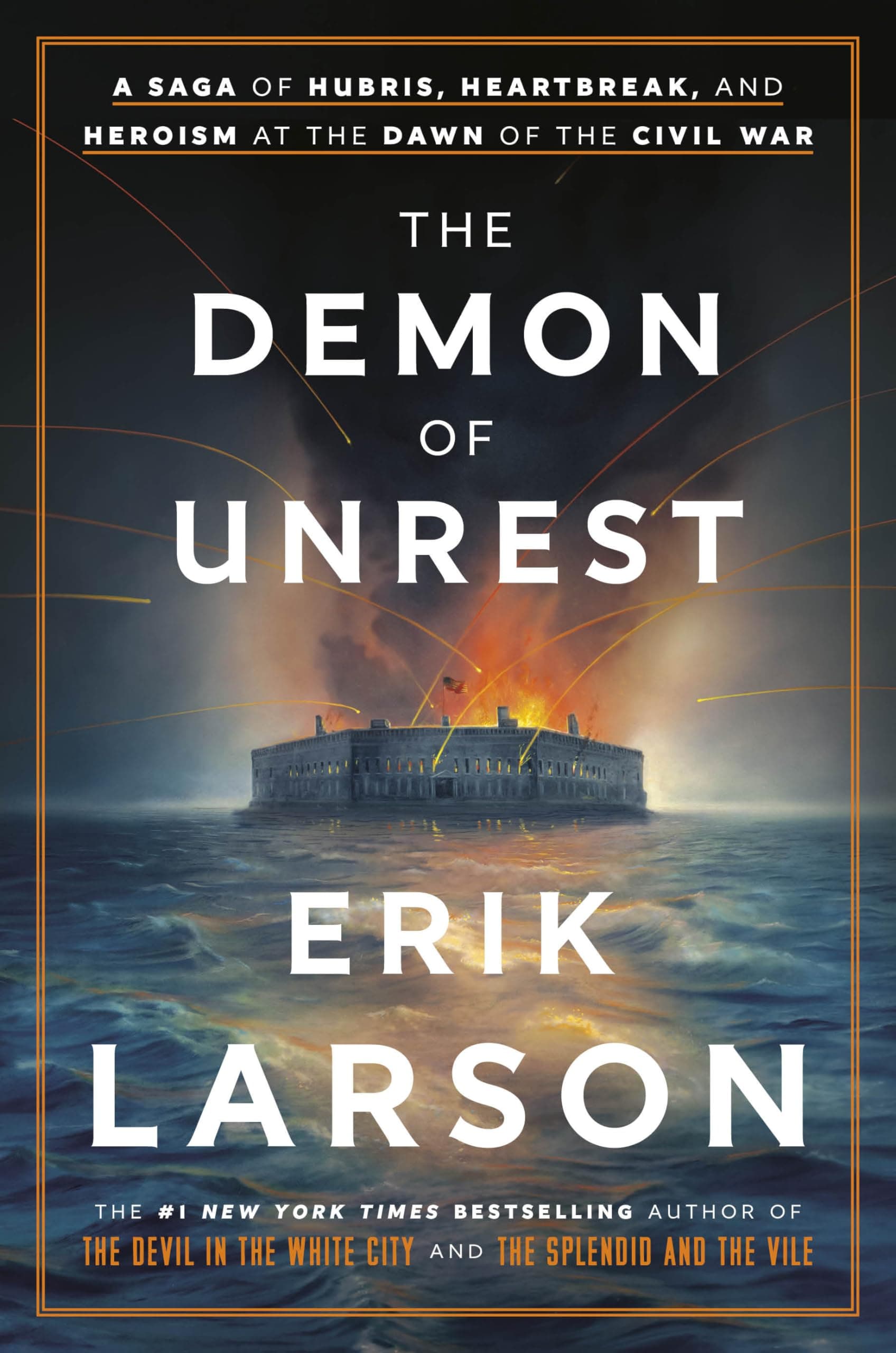 Cover of The Demon of Unrest: A Saga of Hubris, Heartbreak, and Heroism at the Dawn of the Civil War by Erik Larson