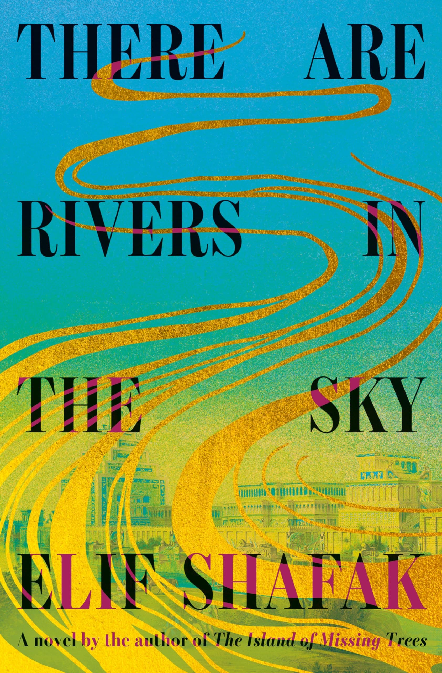 Book cover of There Are Rivers in the Sky by Elif Shafak