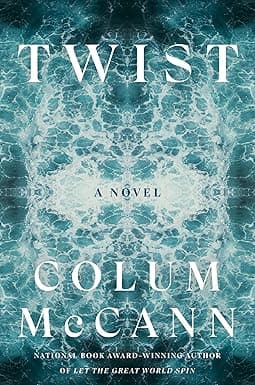 Cover of Twist: A Novel by Colum McCann