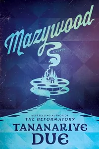 Mazywood by Tananarive Due book cover