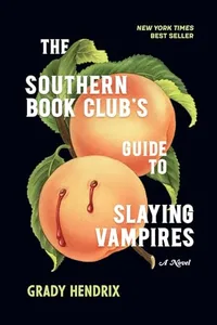 The Southern Book Club's Guide to Slaying Vampires by Grady Hendrix book cover