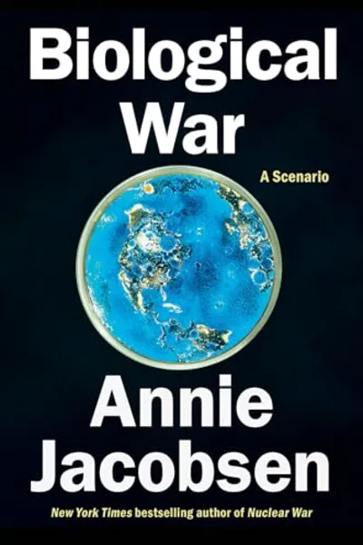 Biological War: A Scenario by Annie Jacobsen book cover