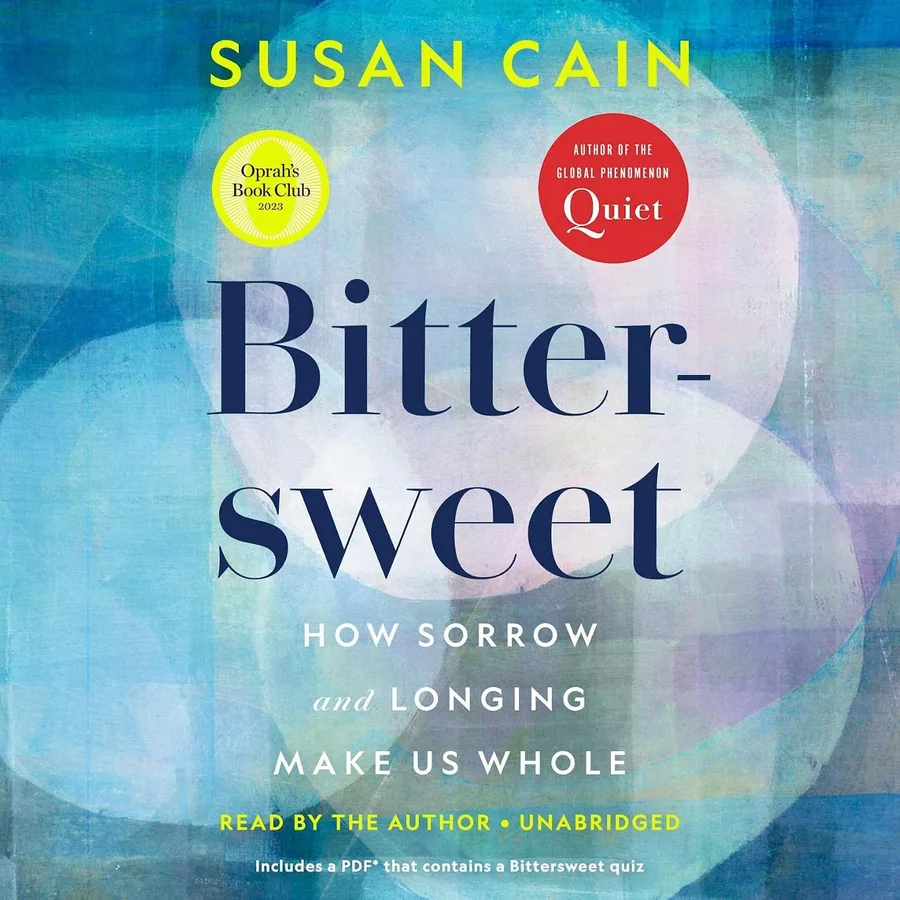 Bittersweet (Oprah's Book Club): How Sorrow and Longing Make Us Whole by Susan Cain audiobook cover