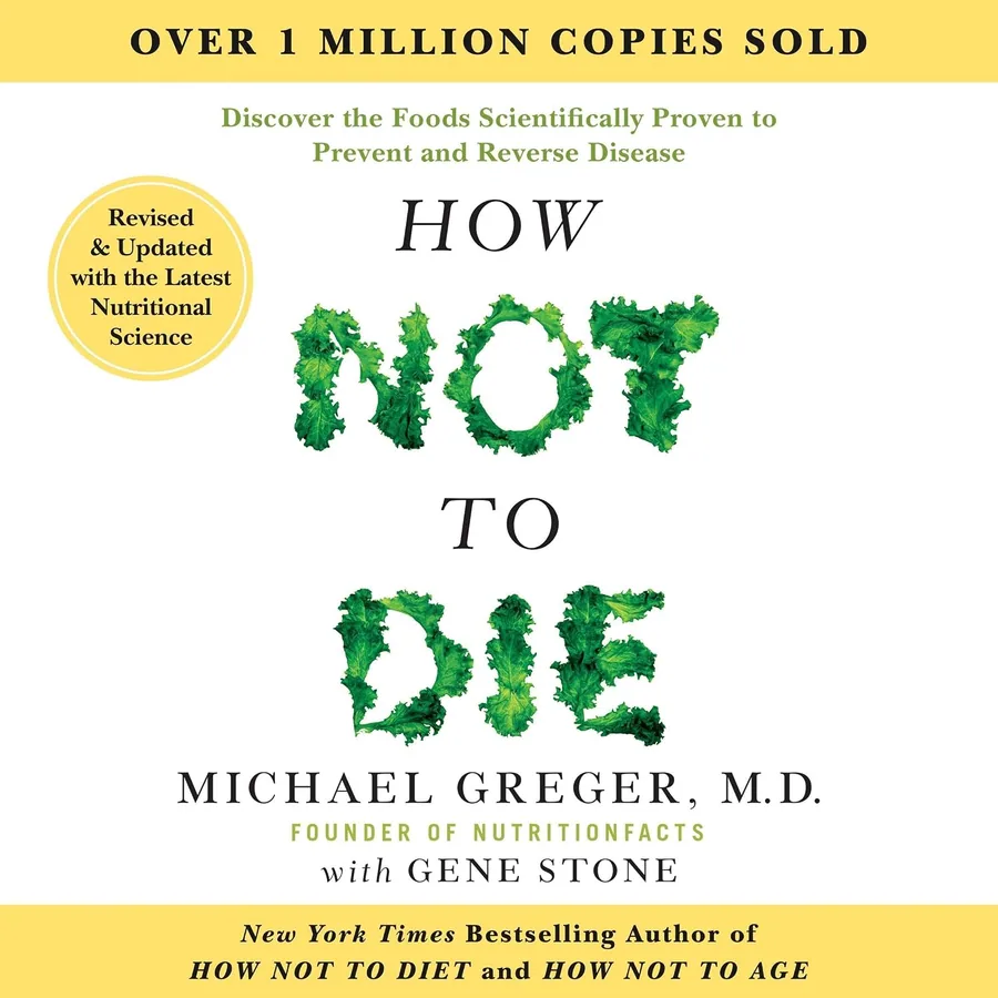 How Not to Die: Discover the Foods Scientifically Proven to Prevent and Reverse Disease by Michael Greger audiobook cover