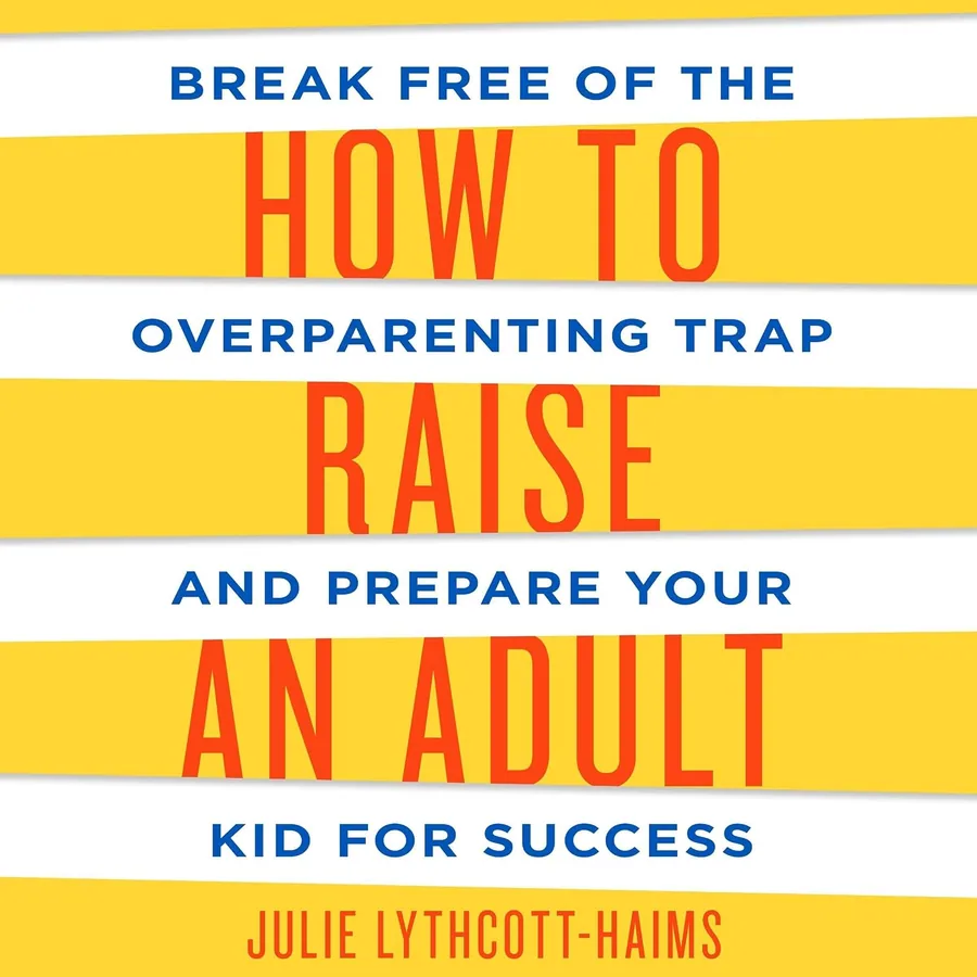 How to Raise an Adult by Julie Lythcott-Haims audiobook cover