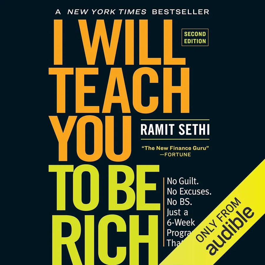 I Will Teach You to Be Rich: No Guilt. No Excuses. Just a 6-Week Program That Works (Second Edition) by Ramit Sethi audiobook cover