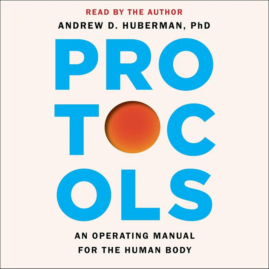 Protocols: An Operating Manual for the Human Body by Andrew D. Huberman audiobook cover