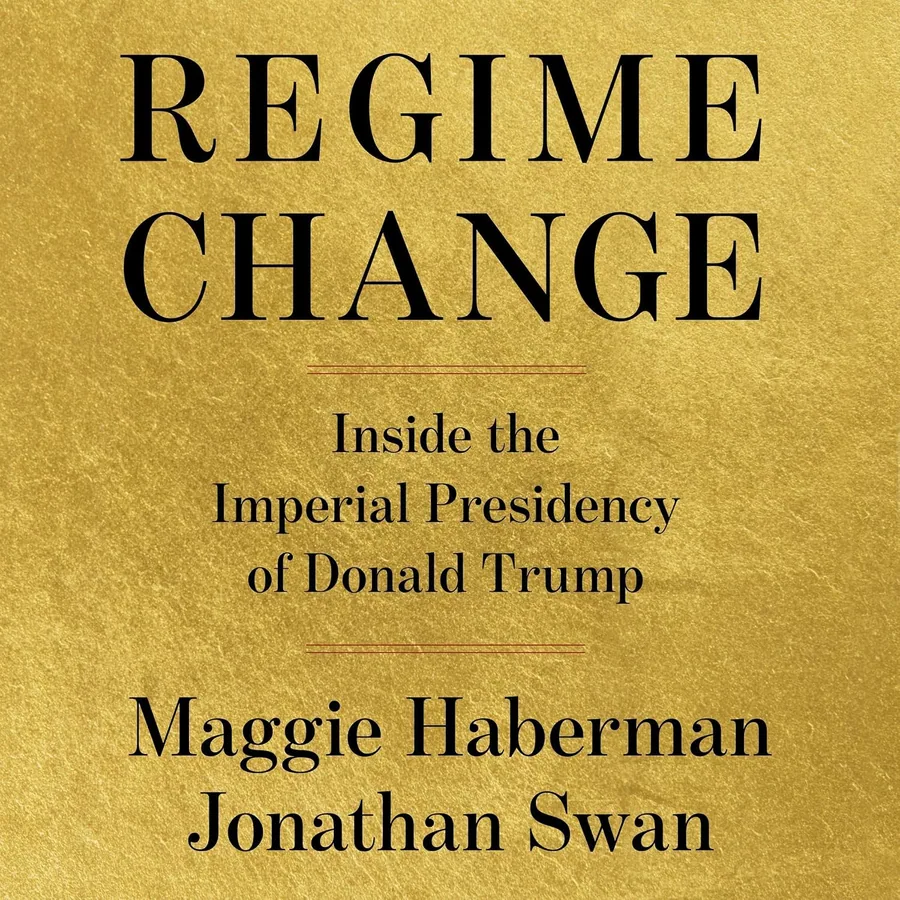 Regime Change: Inside the Imperial Presidency of Donald Trump by Maggie Haberman audiobook cover