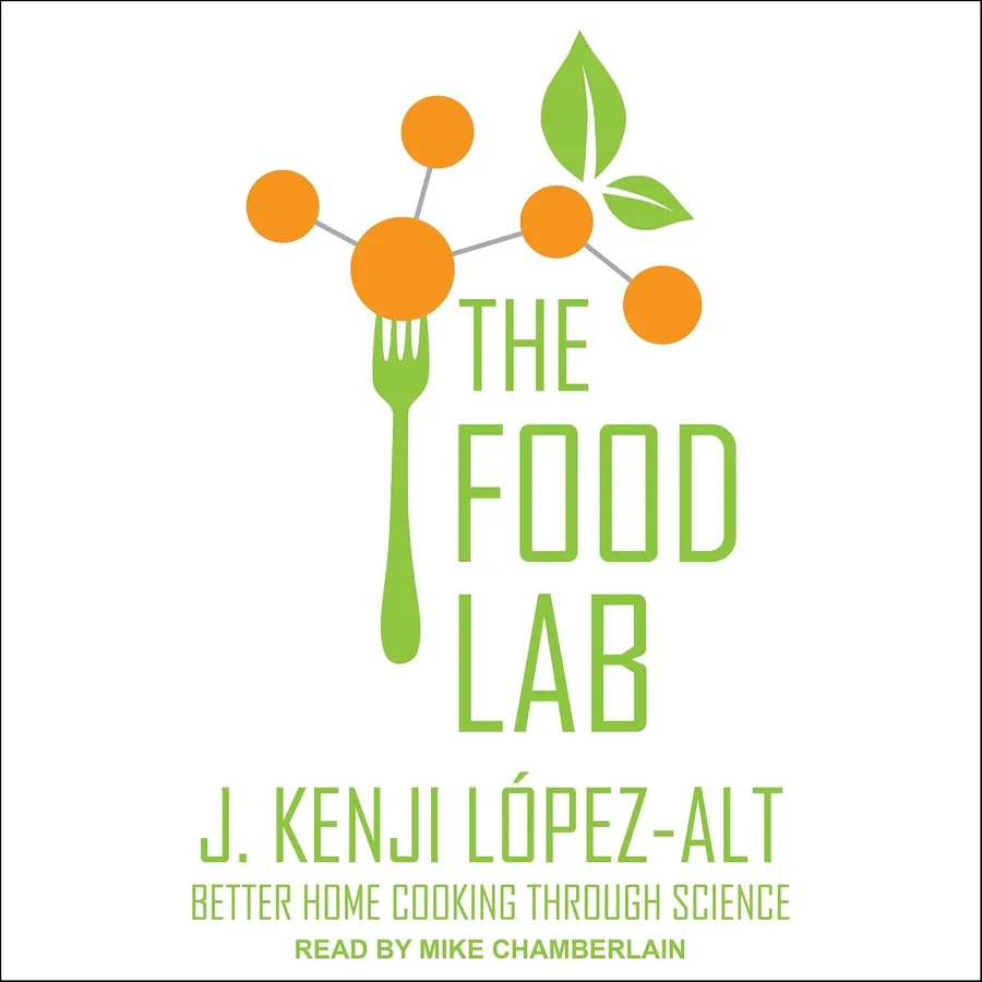 The Food Lab: Better Home Cooking Through Science by J. Kenji Lopez-Alt audiobook cover