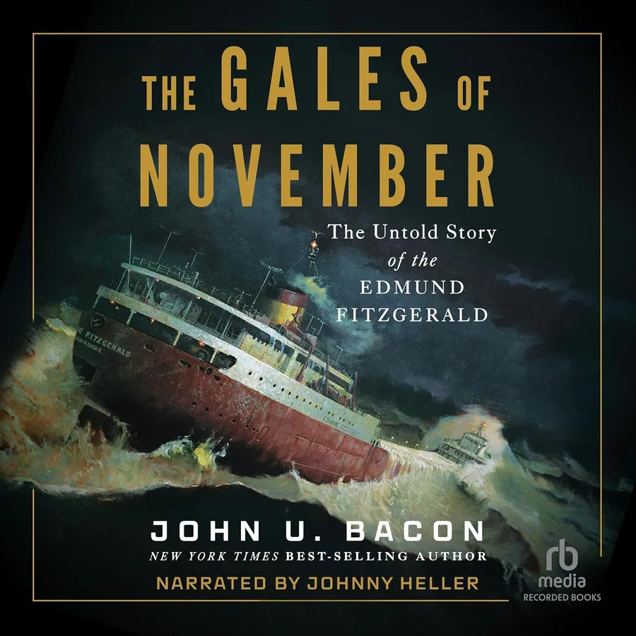 The Gales of November: The Untold Story of the Edmund Fitzgerald by John U. Bacon audiobook cover