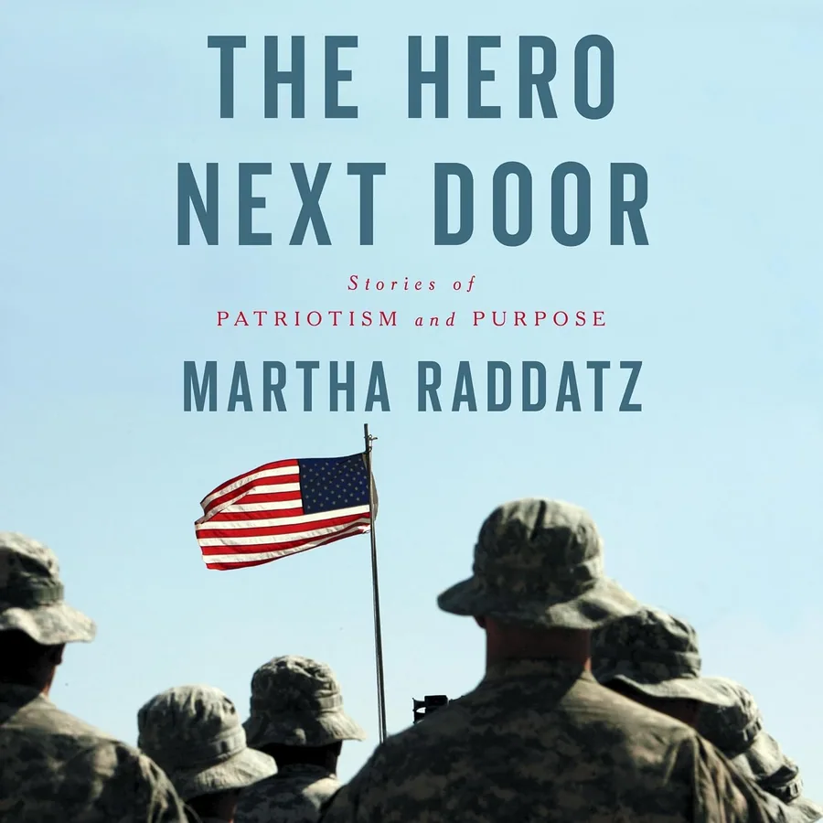 The Hero Next Door: Stories of Patriotism and Purpose by Martha Raddatz audiobook cover