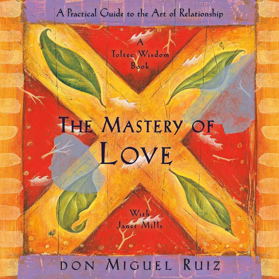 The Mastery of Love: A Practical Guide to the Art of Relationship (A Toltec Wisdom Book) by Don Miguel Ruiz audiobook cover