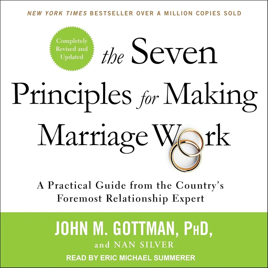 The Seven Principles for Making Marriage Work: A Practical Guide from the Country's Foremost Relationship Expert by John Gottman PhD audiobook cover