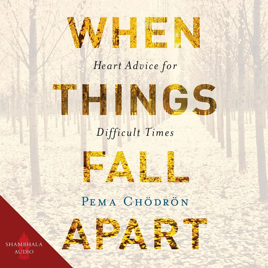 When Things Fall Apart: Heart Advice for Difficult Times by Pema Chodron audiobook cover