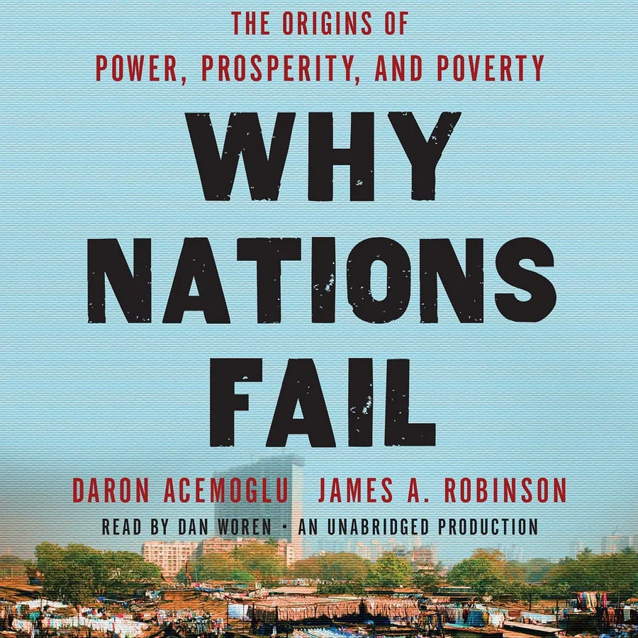 Why Nations Fail: The Origins of Power, Prosperity, and Poverty by Daron Acemoglu and James A. Robinson audiobook cover