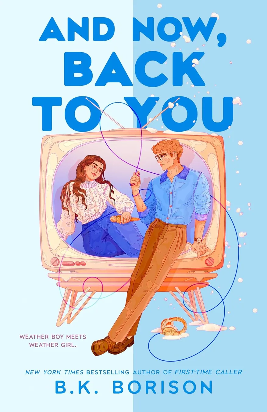 And Now, Back to You by B.K. Borison book cover for the Book of the Day romance book review