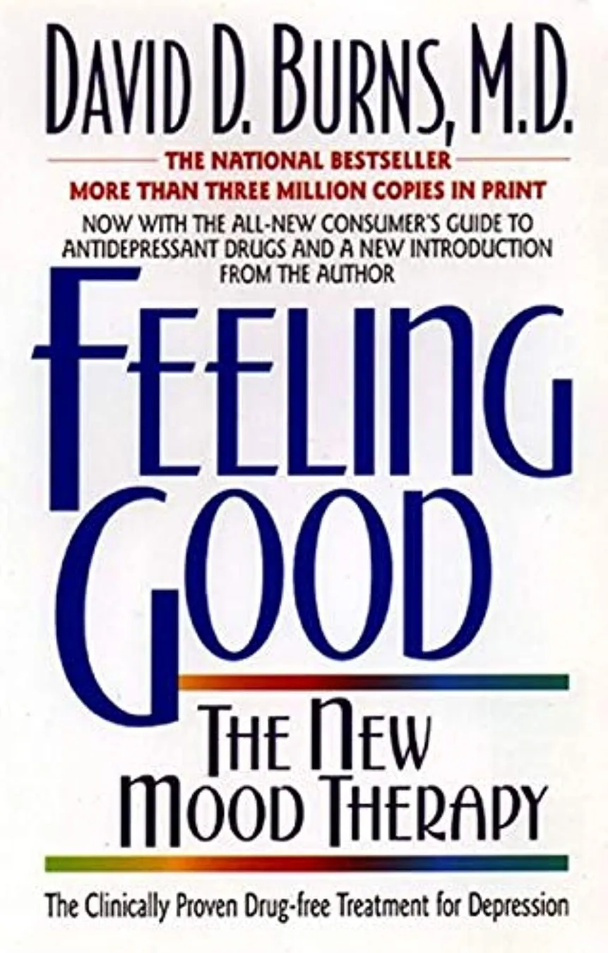 Cover of Feeling Good: Overcome Depression and Anxiety with Proven Techniques by David D. Burns M.D.