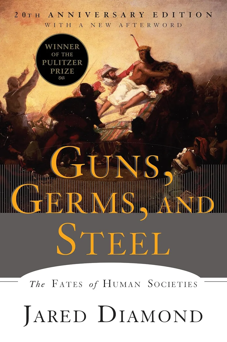 Cover of Guns, Germs, and Steel: The Fates of Human Societies by Jared Diamond
