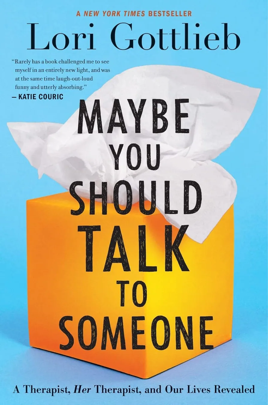 Cover of Maybe You Should Talk To Someone: A Therapist, HER Therapist, and Our Lives Revealed by Lori Gottlieb