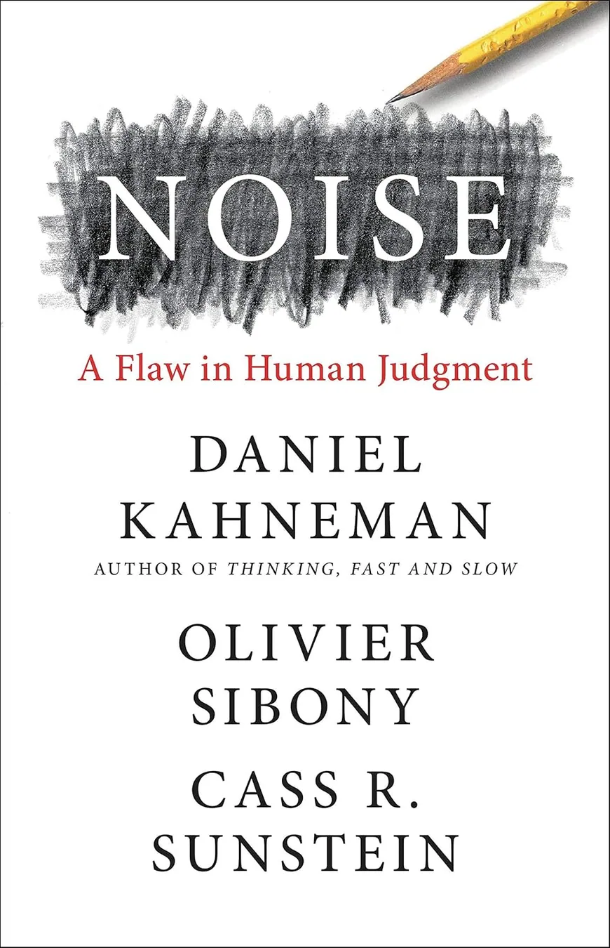 Noise: A Flaw in Human Judgment by Daniel Kahneman book cover for the Book of the Day psychology book review