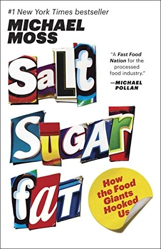 Cover of Salt Sugar Fat: How the Food Giants Hooked Us by Michael Moss