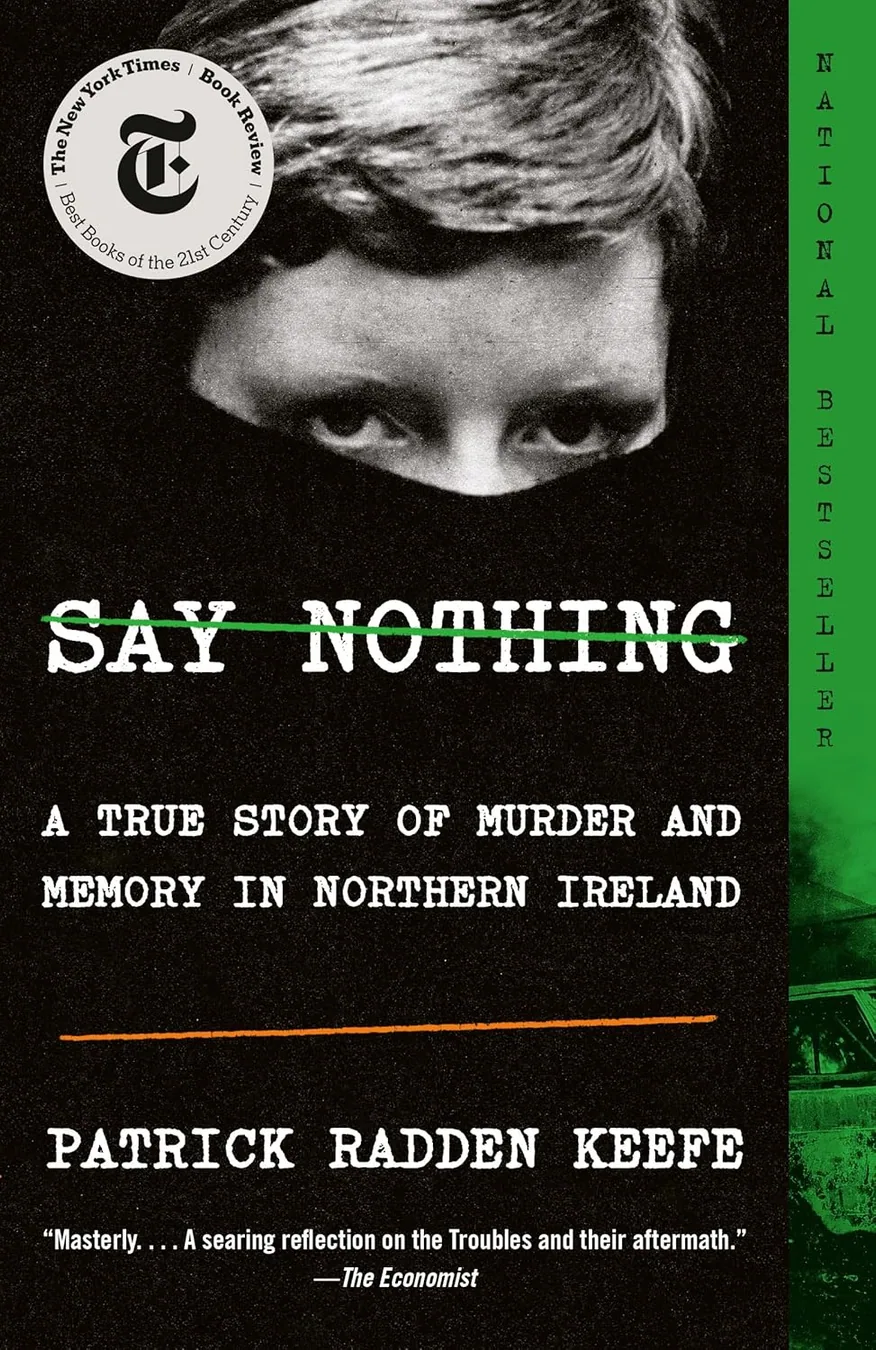 Say Nothing: A True Story of Murder and Memory in Northern Ireland by Patrick Radden Keefe book cover for the Book of the Day true crime book review