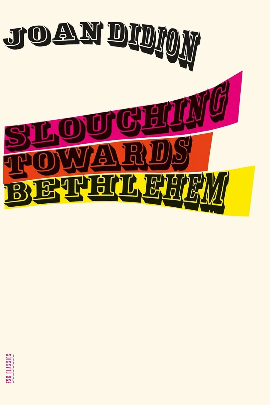 Slouching Towards Bethlehem: Essays (FSG Classics) by Joan Didion book cover for the Book of the Day essays book review