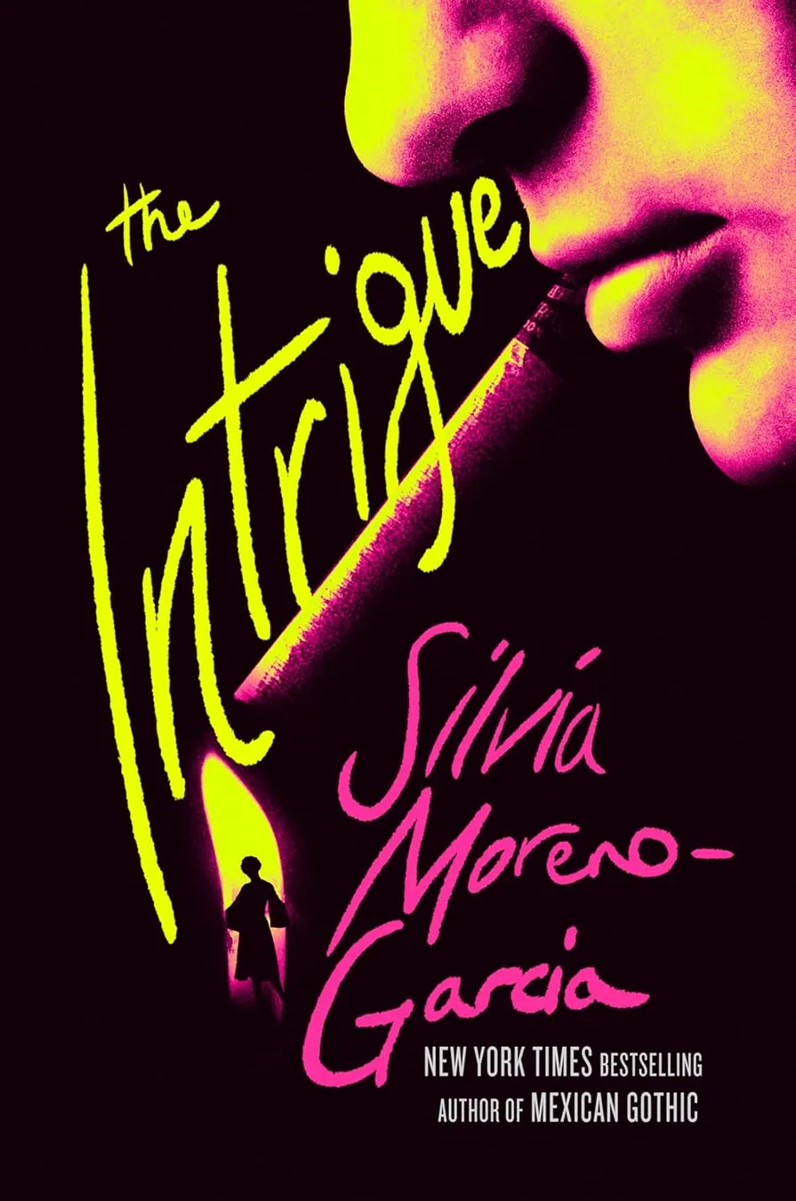 The Intrigue by Silvia Moreno-Garcia book cover for the Book of the Day historical fiction book review