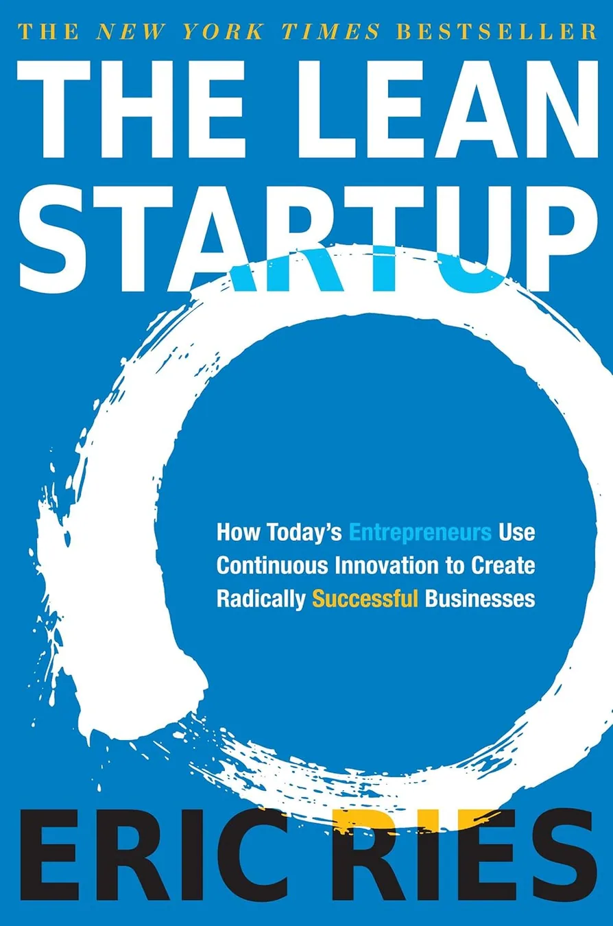 Cover of The Lean Startup: How Today's Entrepreneurs Use Continuous Innovation to Create Radically Successful Businesses by Eric Ries