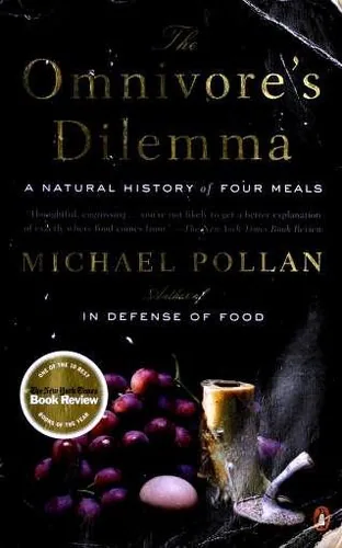 Cover of The Omnivore's Dilemma: A Natural History of Four Meals by Michael Pollan