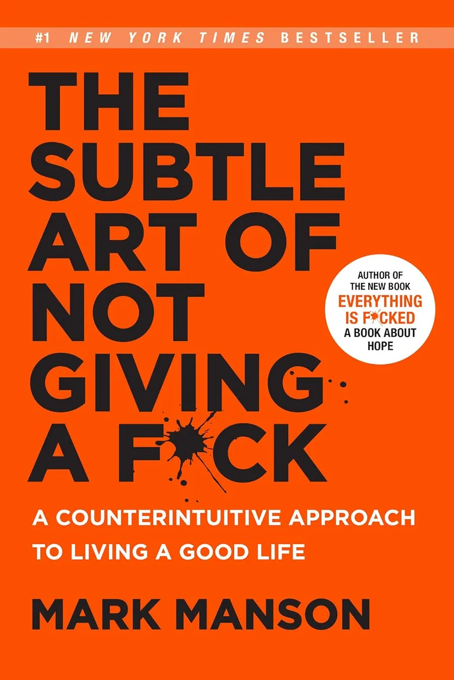 Cover of The Subtle Art of Not Giving a F*ck: A Counterintuitive Approach to Living a Good Life (Mark Manson Collection Book 1) by Mark Manson