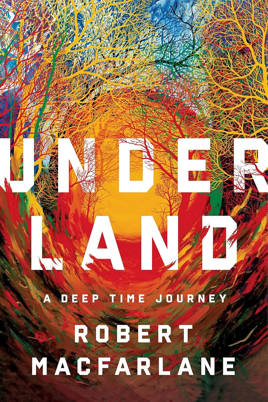 Cover of Underland: A Deep Time Journey by Robert Macfarlane