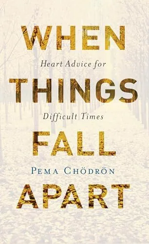 Cover of When Things Fall Apart: Heart Advice for Difficult Times by Pema Chodron